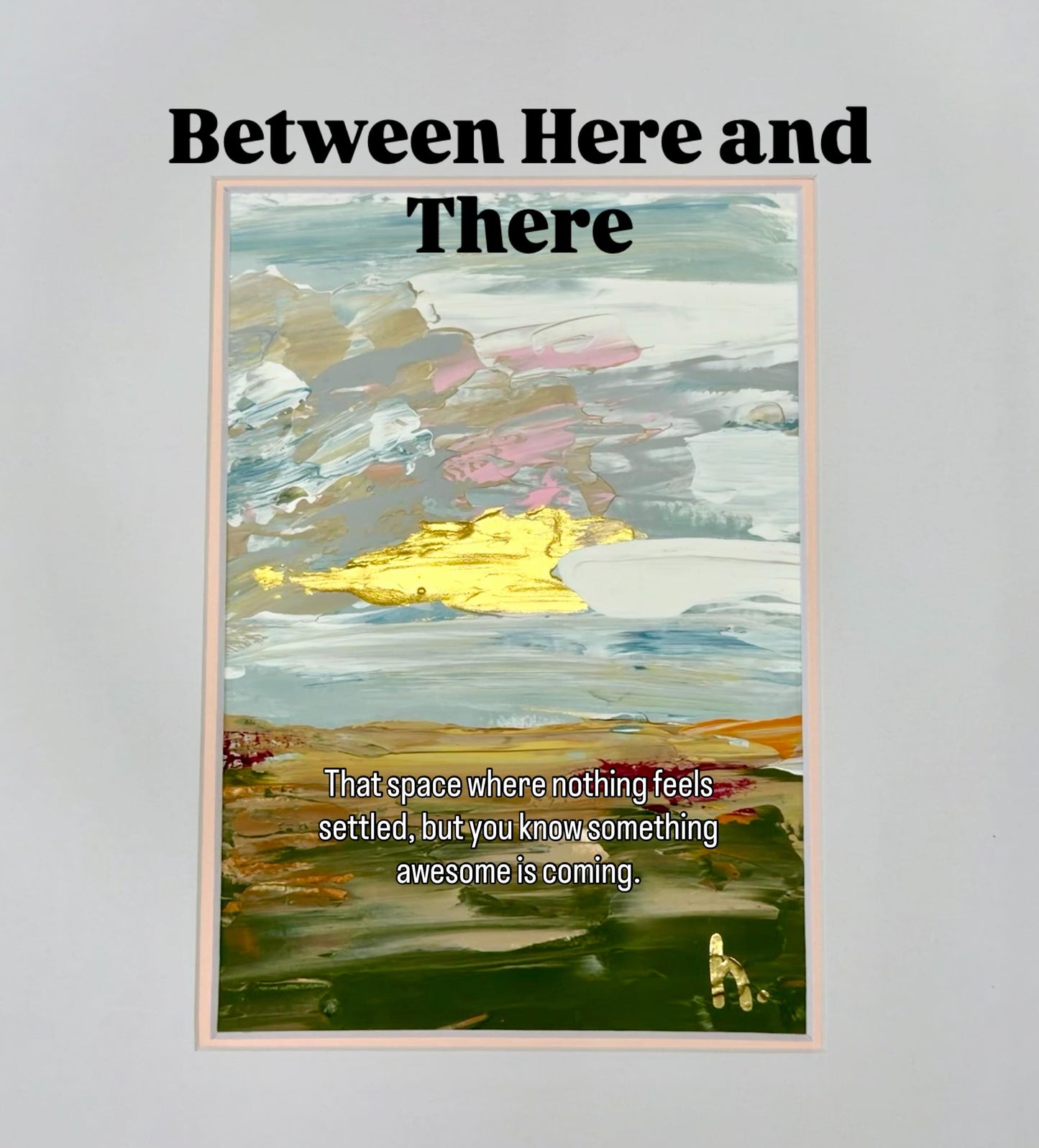 Between Here and There